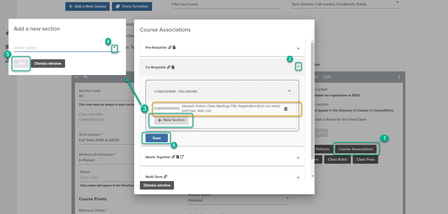 This image details the steps to set co-requisite sections for a class in the semester schedule and the 5 steps to do so. Step 1: Select 'Course Associations' to open the course association menu. Step 2: Click on the dropdown arrow to view the details for the prerequisites. Step 3: Click on New section to open the menu. Step 4: click the dropdown menu to view the list of available sections for the term. Step 5: Click add to add the sections to the list highlighted in yellow. 