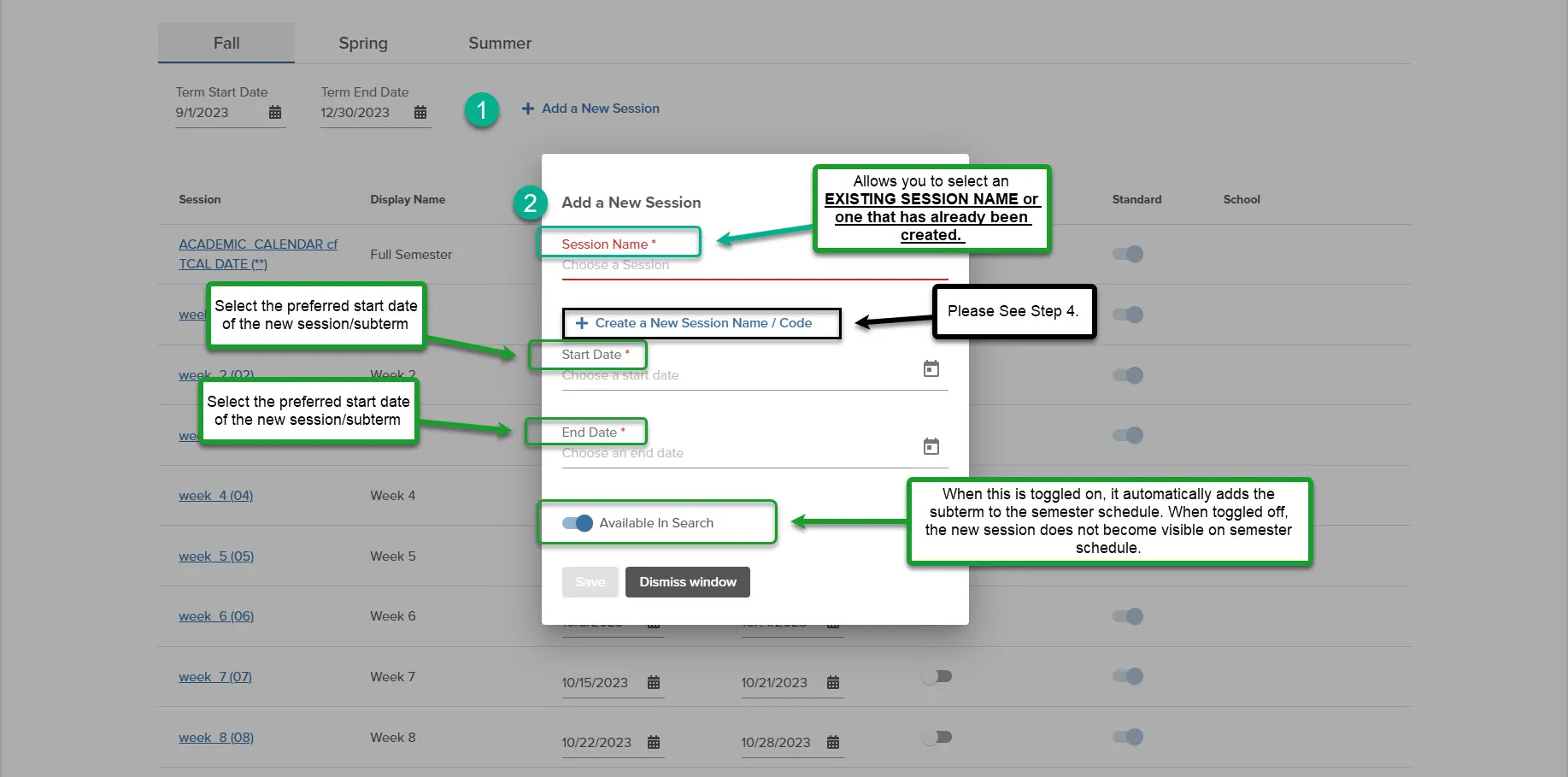 This image displays the data entry field in the Add a New Session Pop-Up. Session Name: select an existing session. Create a New Session Name/Code: Please see step 4. Start Date: choose your preffered start date for a new session. Choose your preferred Start Date for the new session. End Date: choose your preffered start date for a new session. Choose your preferred Start Date for the new session.  