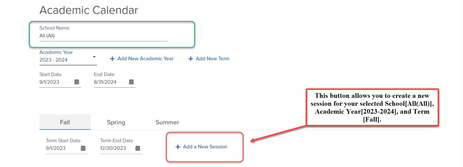 Creating a term session while the school name is set to All (All) will be visible to all class administrators and become a part of the official schedule for every school under Columbia College. Highlighted in green is the School Name field while it is set to All(All). It also points to the Add A New Session Button that allows users to create a new session for their selected School[All(All)], Academic Year[2023-2024], and Term[Fall]. 