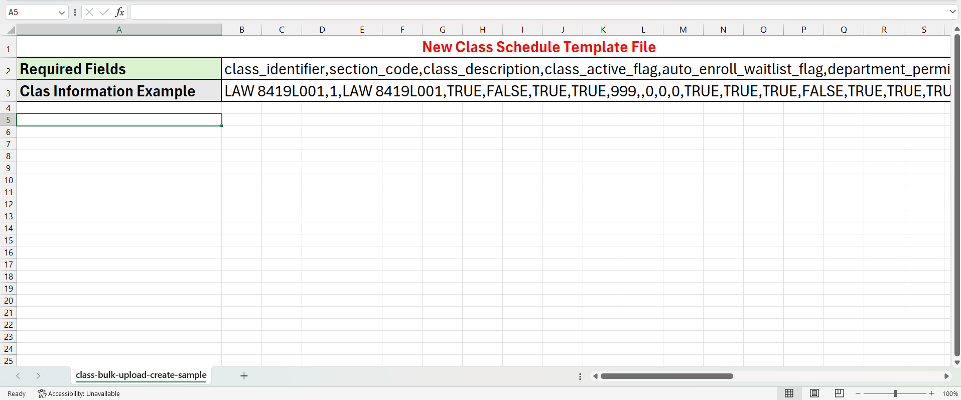 New Class Schedule Template File This CSV Template File contains the required fields and class information that users will be responsible for entering in order to successfully upload their class schedule to the semester schedule.