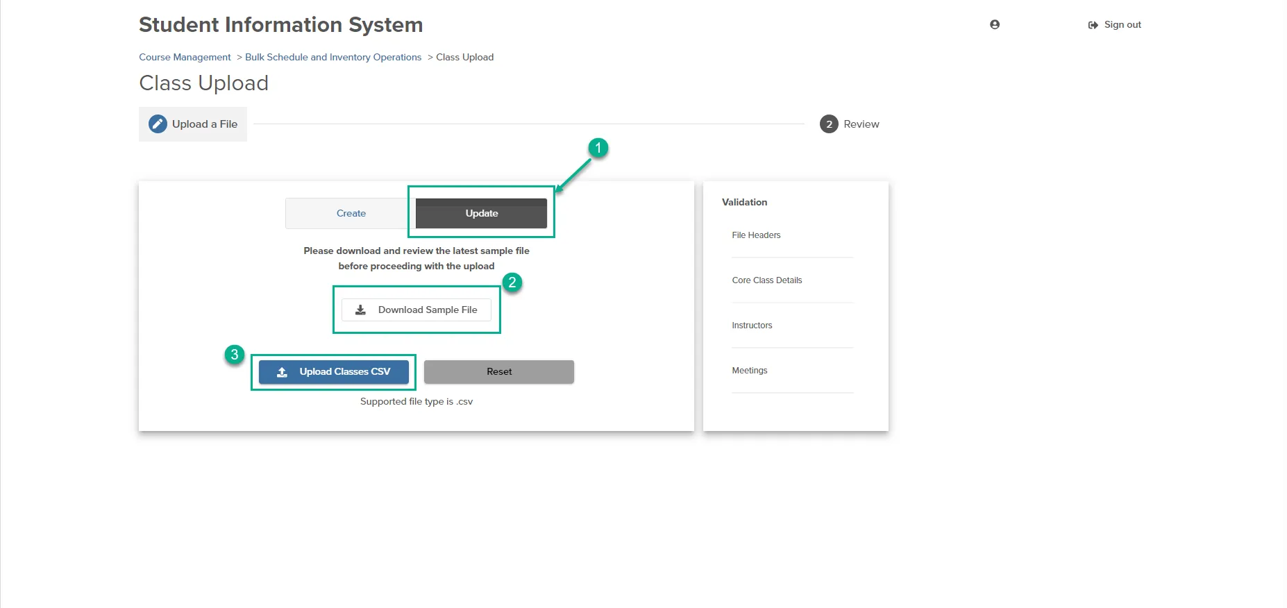 Click on 'Update' to access the section of the tool that allows you to upload updated class schedules to the Semester Schedule. Click on 'Download Sample File' to download the Class Upload template file for class Schedules update. The file contains the fields where users can enter the class information required for a successful upload. Click on the 'Upload Classes CSV' button to upload your file. As noted, only .CSV files are supported by the Bulk Upload Tool, which means other file types will not accepte